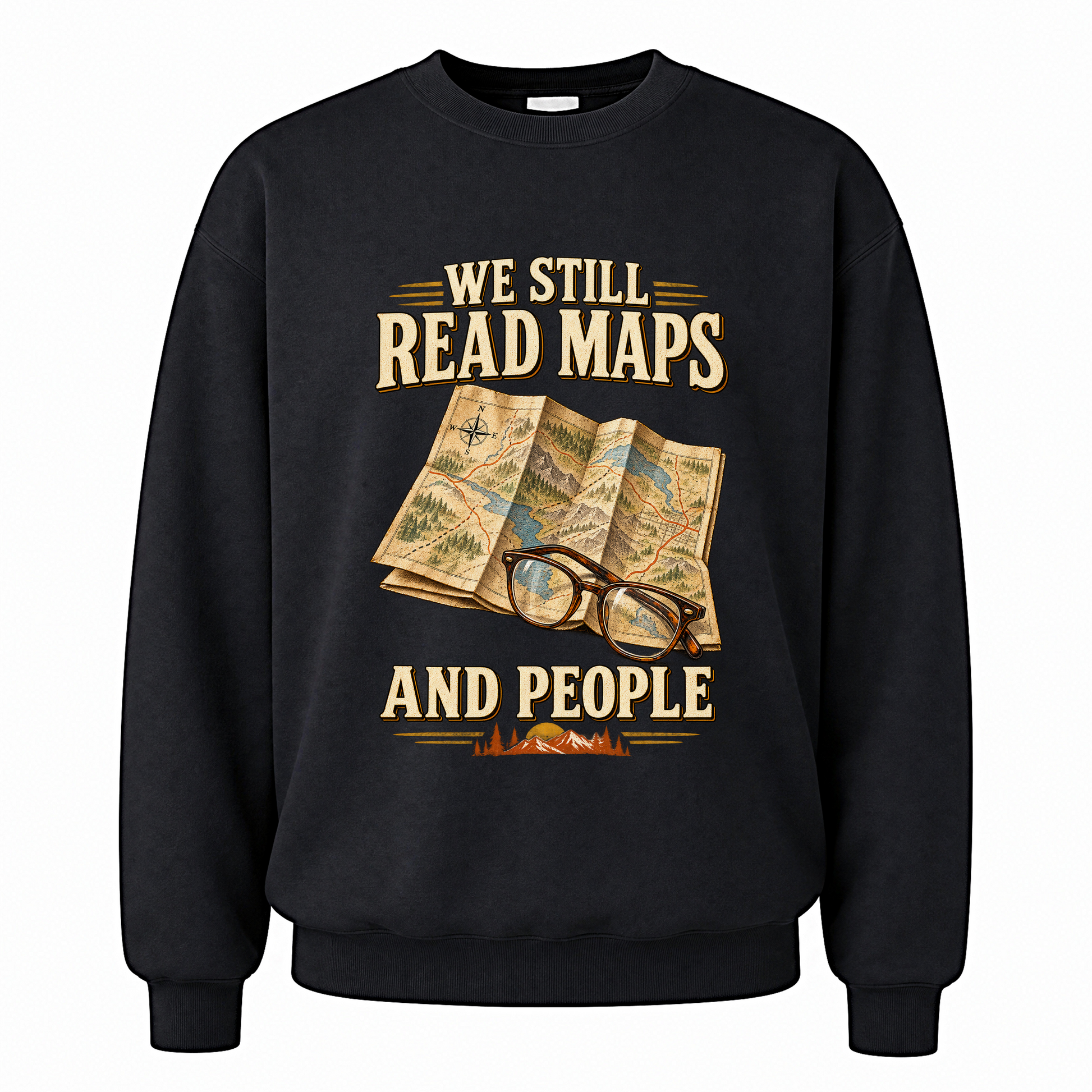 Black vintage sweatshirt with We Still Read Maps And People printed front design
