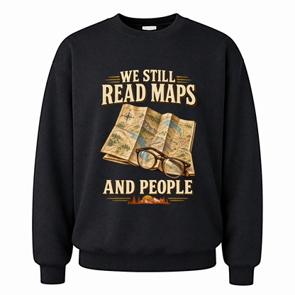 Black vintage sweatshirt with We Still Read Maps And People printed front design