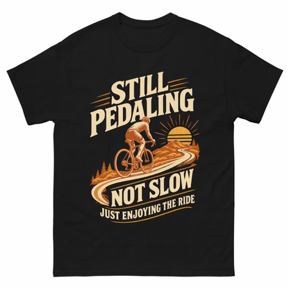 Black vintage t-shirt with Still Pedaling Not Slow Just Enjoying The Ride printed front design