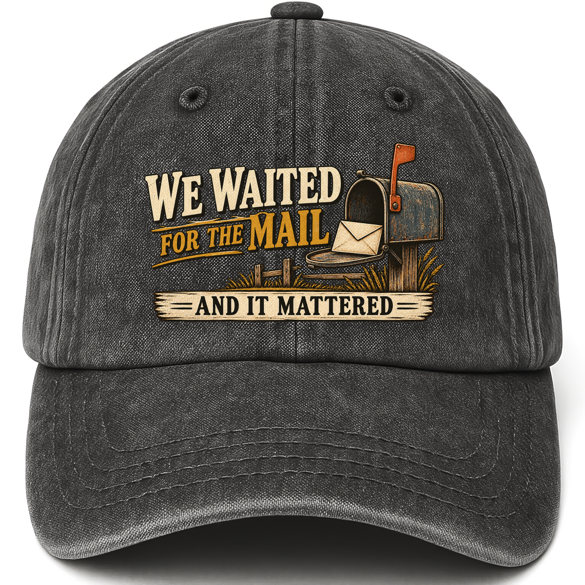 Black vintage washed cap with We Waited For The Mail And It Mattered printed front design
