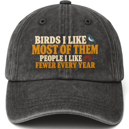 Black vintage washed cap with Birds I Like Most Of Them. People I Like Fewer Every Year printed front design