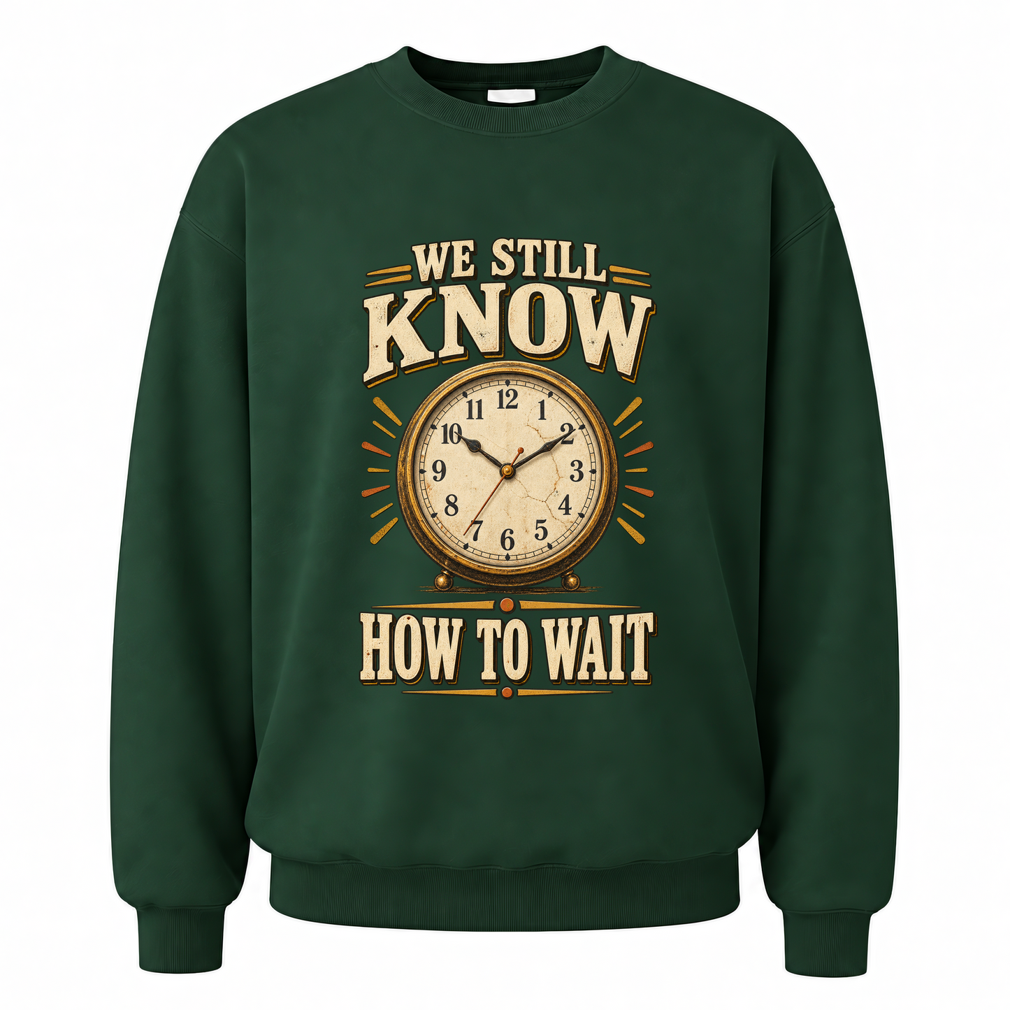 Forest Green vintage sweatshirt with We Still Know How To Wait printed front design