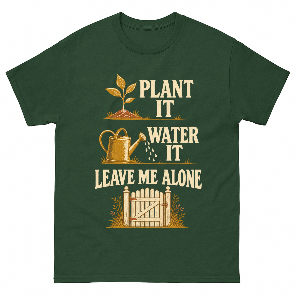 Forest Green vintage t-shirt with Plant It Water It Leave Me Alone printed front design