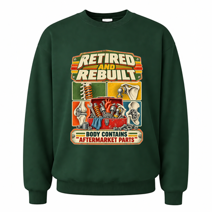 Forest Green vintage sweatshirt with Retired And Rebuilt. Body Contains Aftermarket Parts printed front design