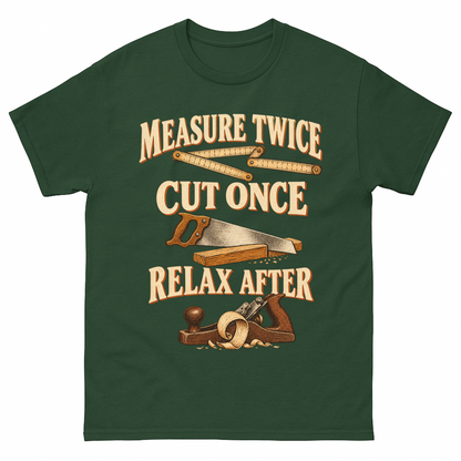 Forest Green vintage t-shirt with Measure Twice Cut Once. Relax After printed front design