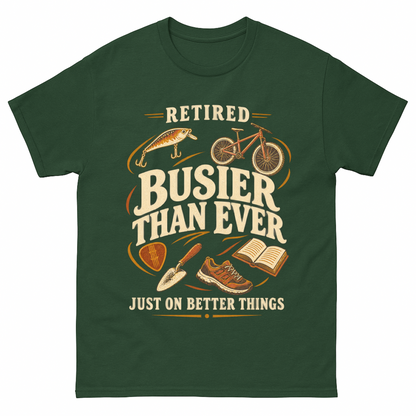 Forest Green vintage t-shirt with Retired Busier Than Ever Just On Better Things printed front design