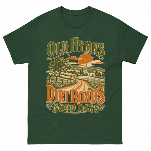 Forest Green vintage t-shirt with Old Hymns Dirt Roads Good Days printed front design