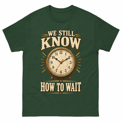 Forest Green vintage t-shirt with We Still Know How To Wait printed front design