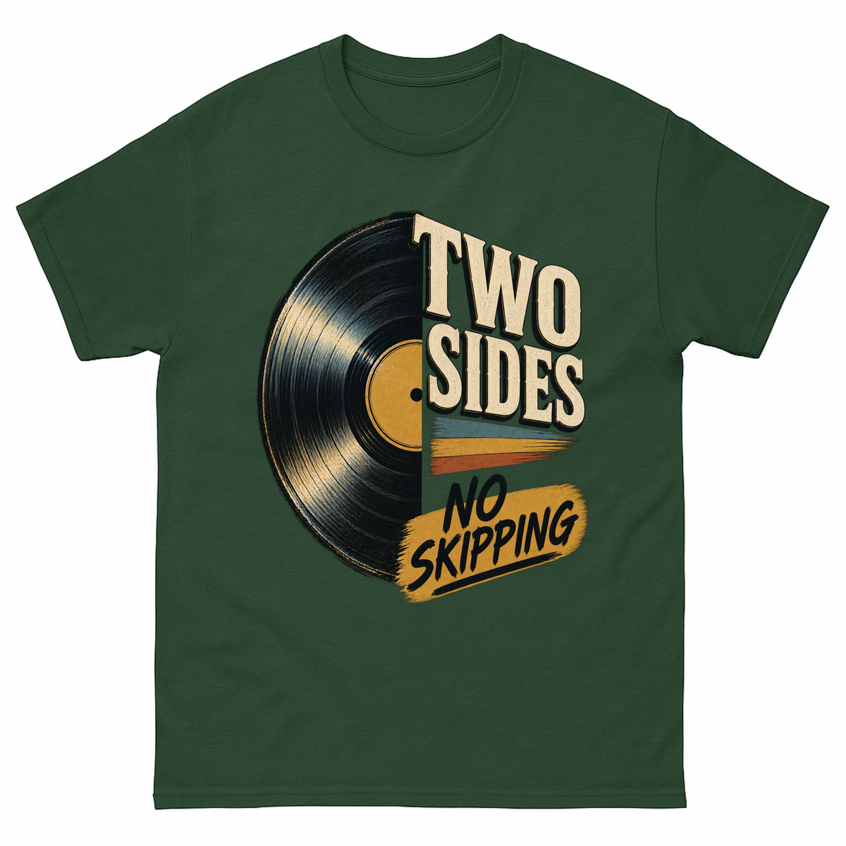 Forest Green vintage t-shirt with Two Sides. No Skipping printed front design