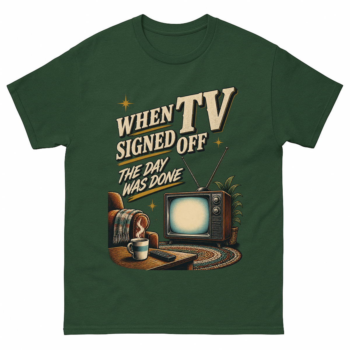 Forest Green vintage t-shirt with When TV Signed Off The Day Was Done printed front design