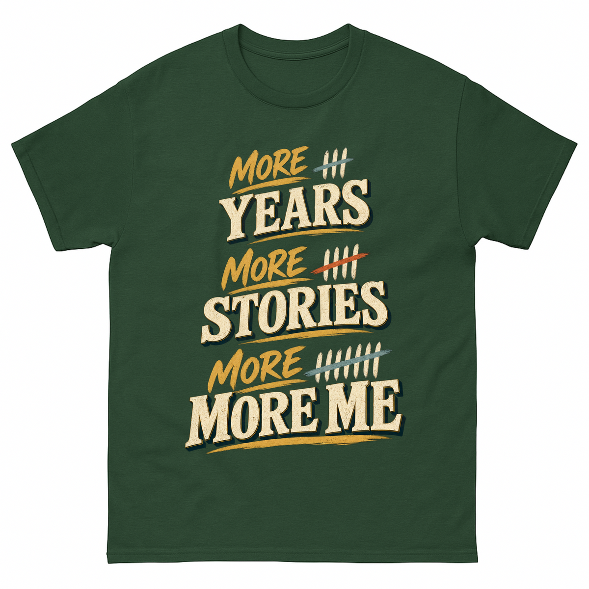 Forest Green vintage t-shirt with More Years More Stories More Me printed front design