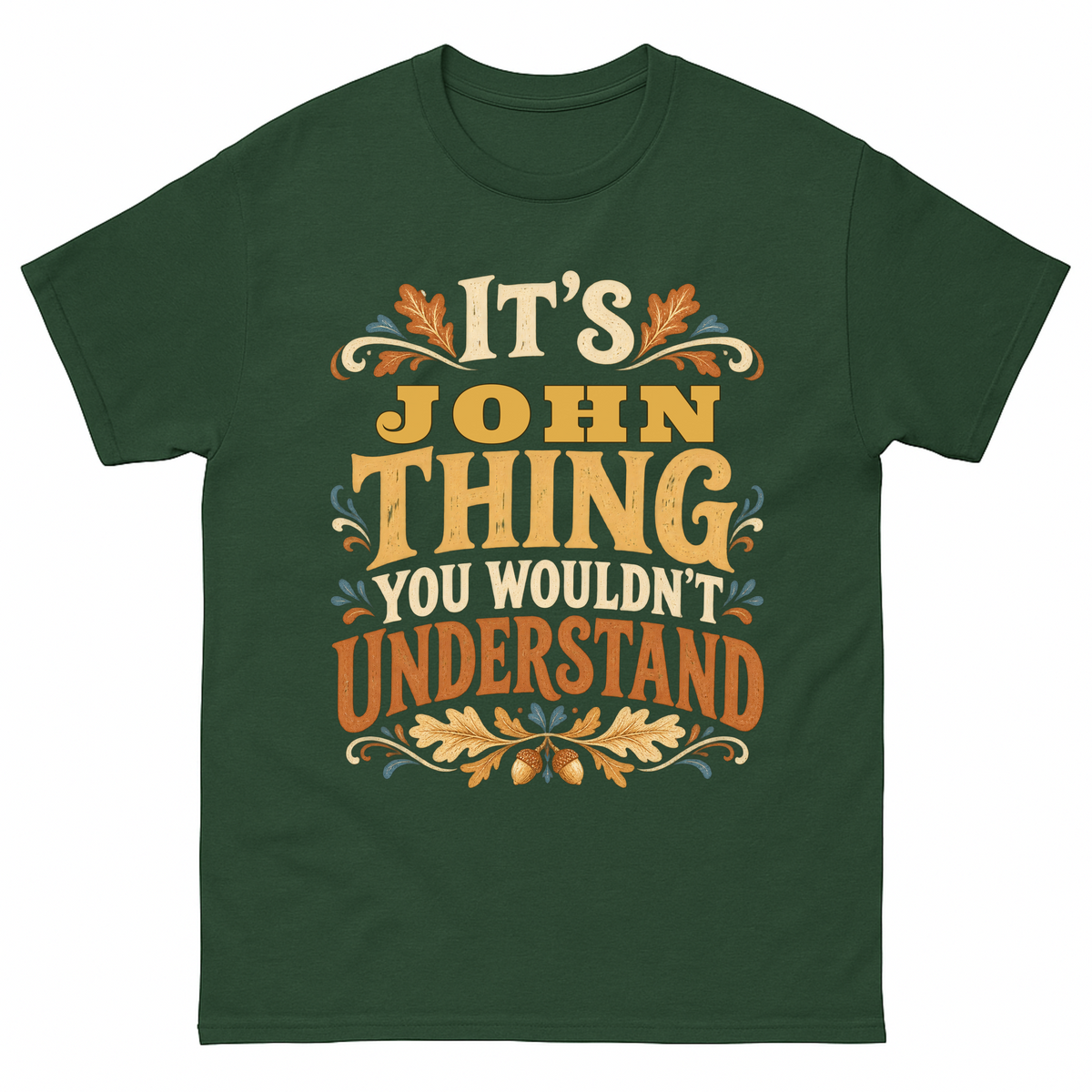 Forest Green vintage t-shirt with It's Your Name Thing printed front design