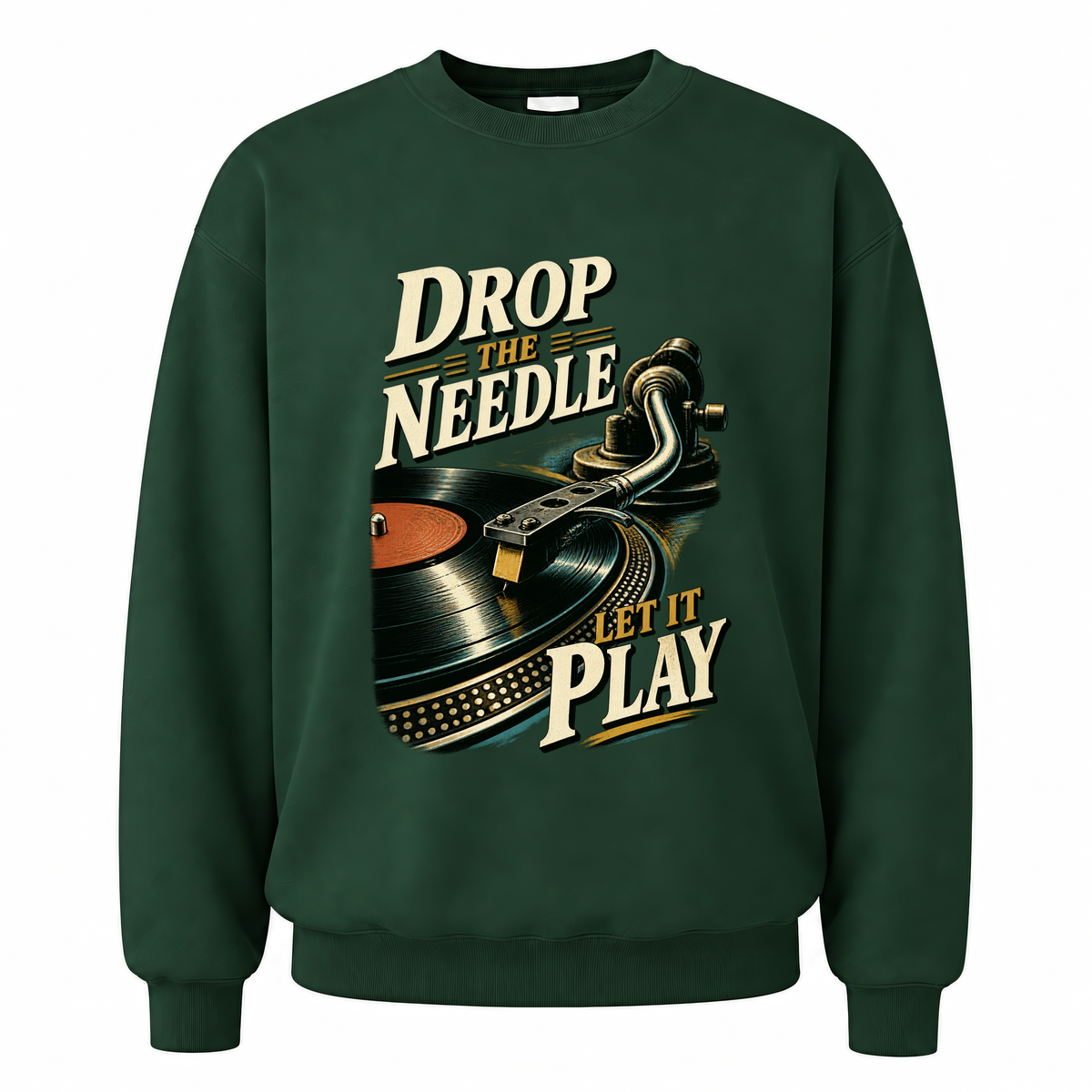 Forest Green vintage sweatshirt with Drop The Needle. Let It Play printed front design