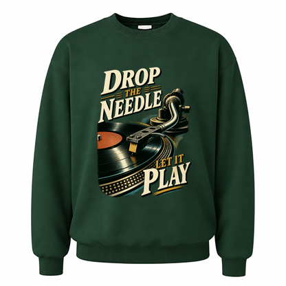 Forest Green vintage sweatshirt with Drop The Needle. Let It Play printed front design