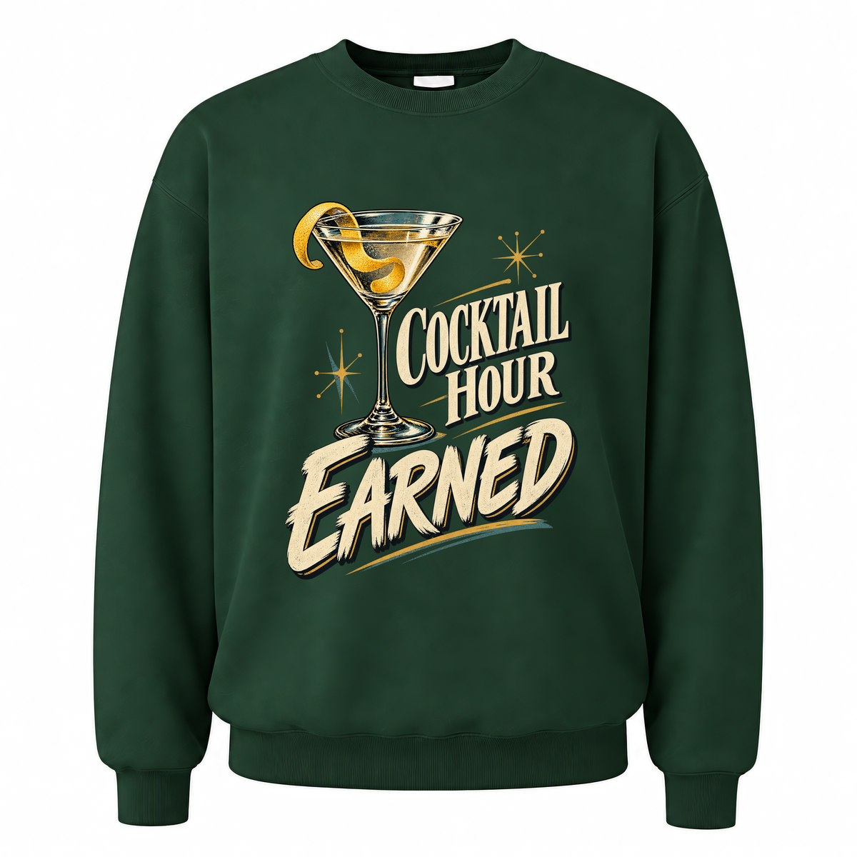 Forest Green vintage sweatshirt with Cocktail Hour Earned printed front design