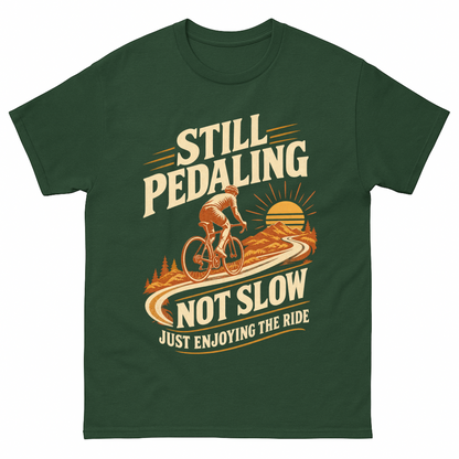 Forest Green vintage t-shirt with Still Pedaling Not Slow Just Enjoying The Ride printed front design