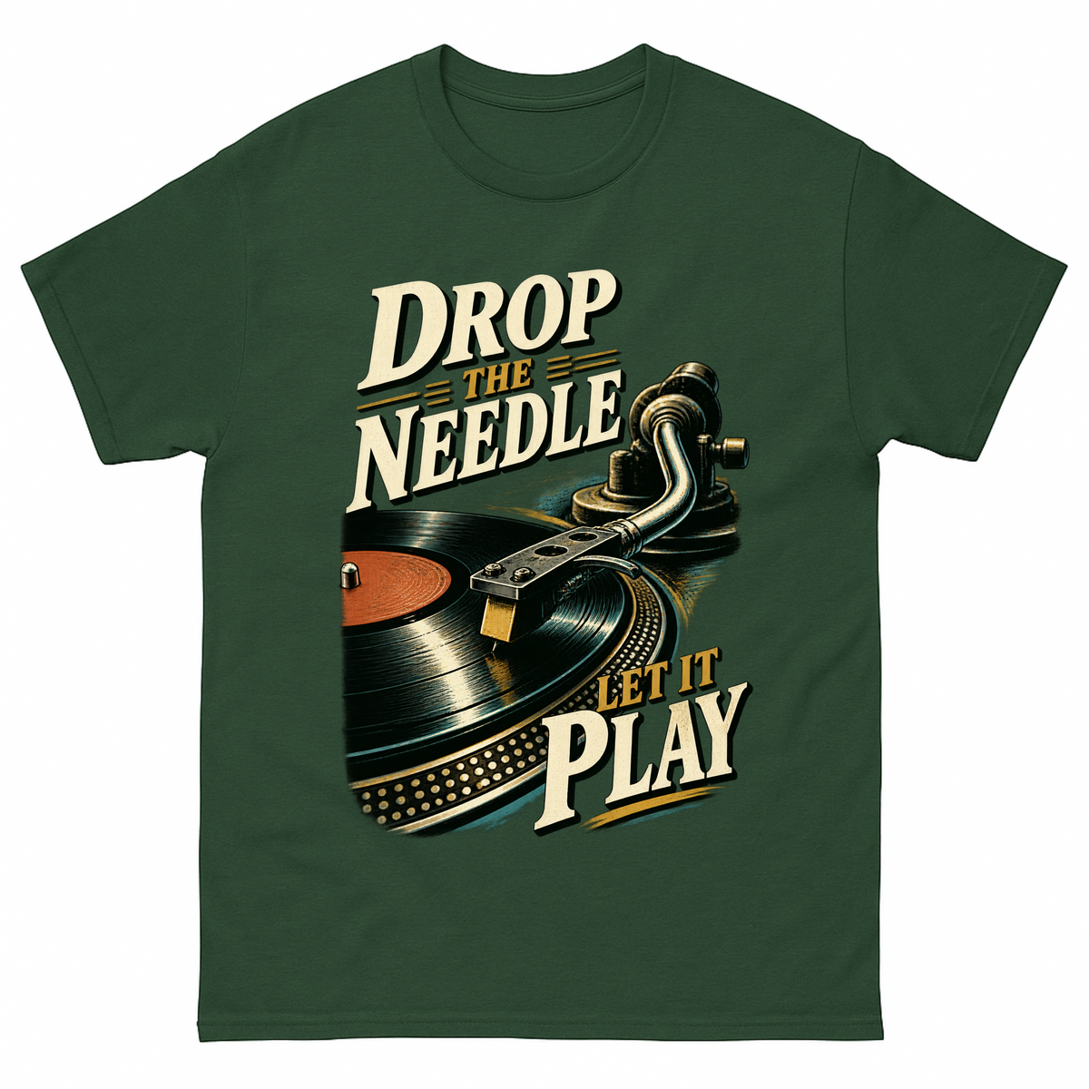 Forest Green vintage t-shirt with Drop The Needle. Let It Play printed front design