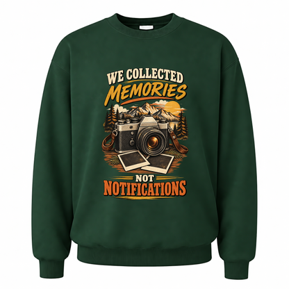 Forest Green vintage sweatshirt with We Collected Memories Not Notifications printed front design
