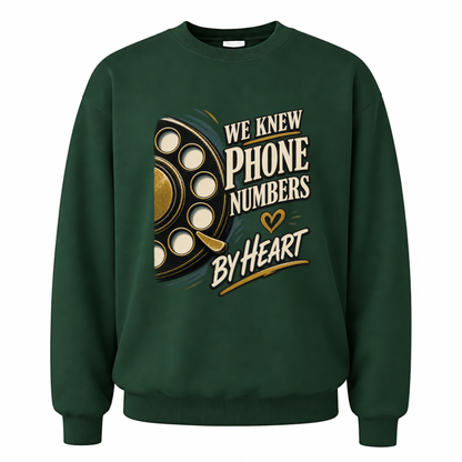 Forest Green vintage sweatshirt with We Knew Phone Numbers By Heart printed front design