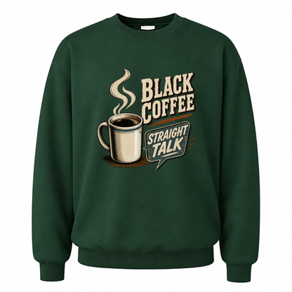 Forest Green vintage sweatshirt with Black Coffee. Straight Talk printed front design