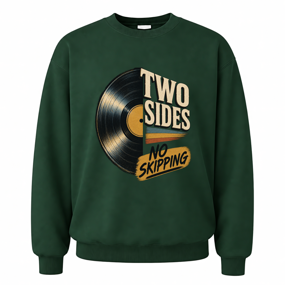 Forest Green vintage sweatshirt with Two Sides. No Skipping printed front design