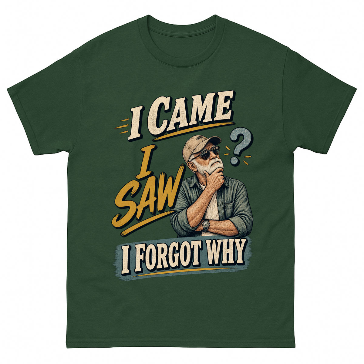 Forest Green vintage t-shirt with I Came I Saw I Forgot Why printed front design