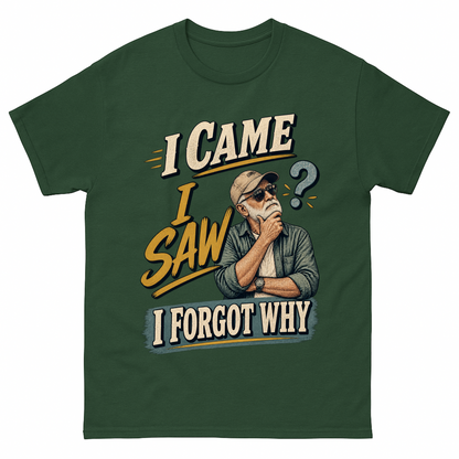 Forest Green vintage t-shirt with I Came I Saw I Forgot Why printed front design