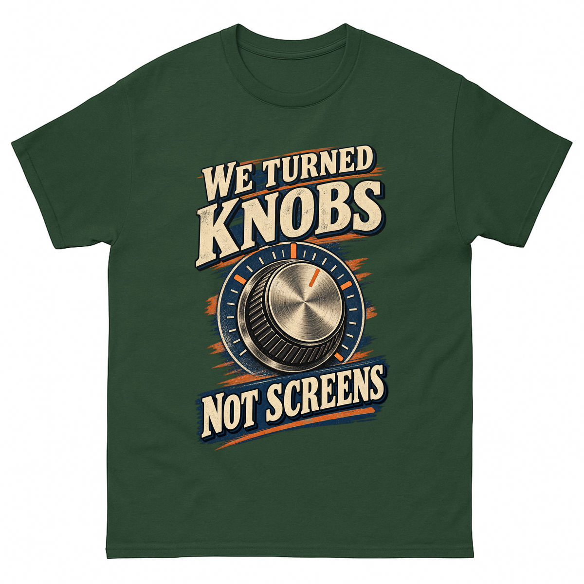 Forest Green vintage t-shirt with We Turned Knobs. Not Screens printed front design