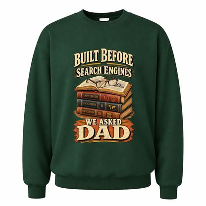 Forest Green vintage sweatshirt with Built Before Search Engines We Asked Dad printed front design