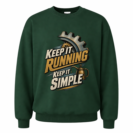 Forest Green vintage sweatshirt with Keep It Running. Keep It Simple printed front design