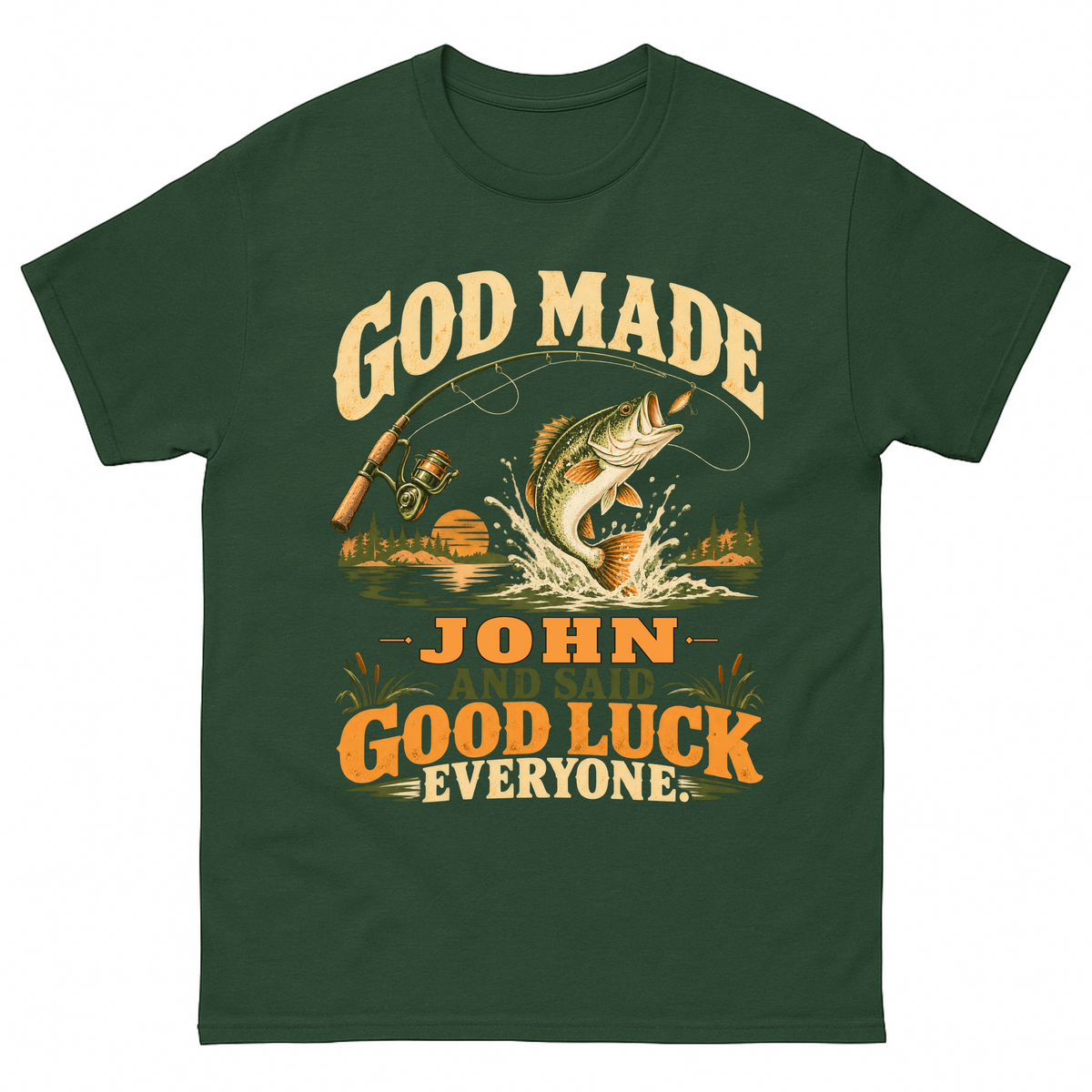Forest Green vintage t-shirt with God Made Your Name And Said Good Luck Fishing printed front design