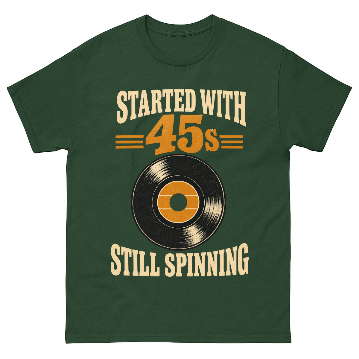 Forest Green vintage t-shirt with Started With =45s= Still Spinning printed front design