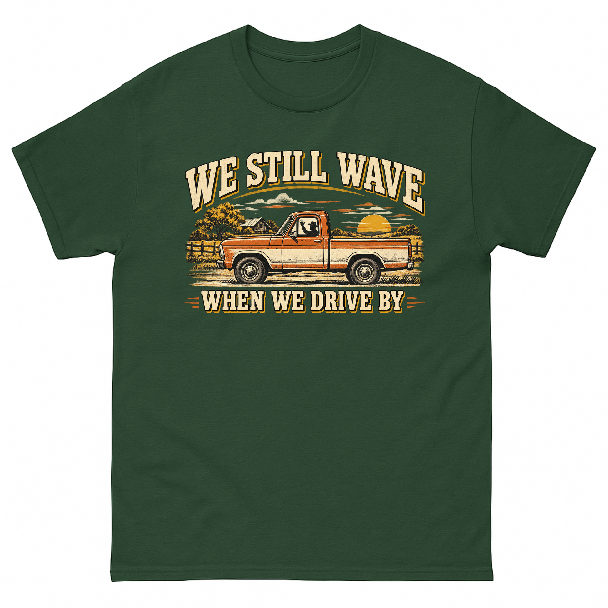Forest Green vintage t-shirt with We Still Wave When We Drive By printed front design