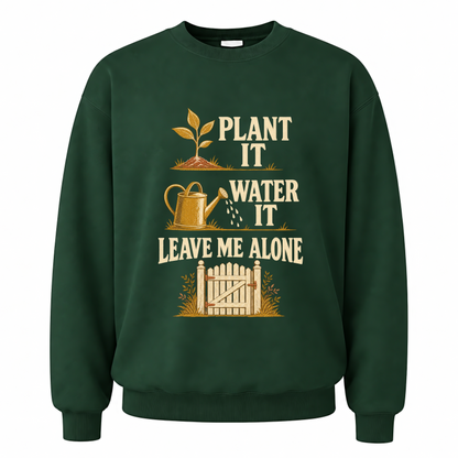 Forest Green vintage sweatshirt with Plant It Water It Leave Me Alone printed front design