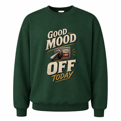 Forest Green vintage sweatshirt with Good Mood Off Today printed front design