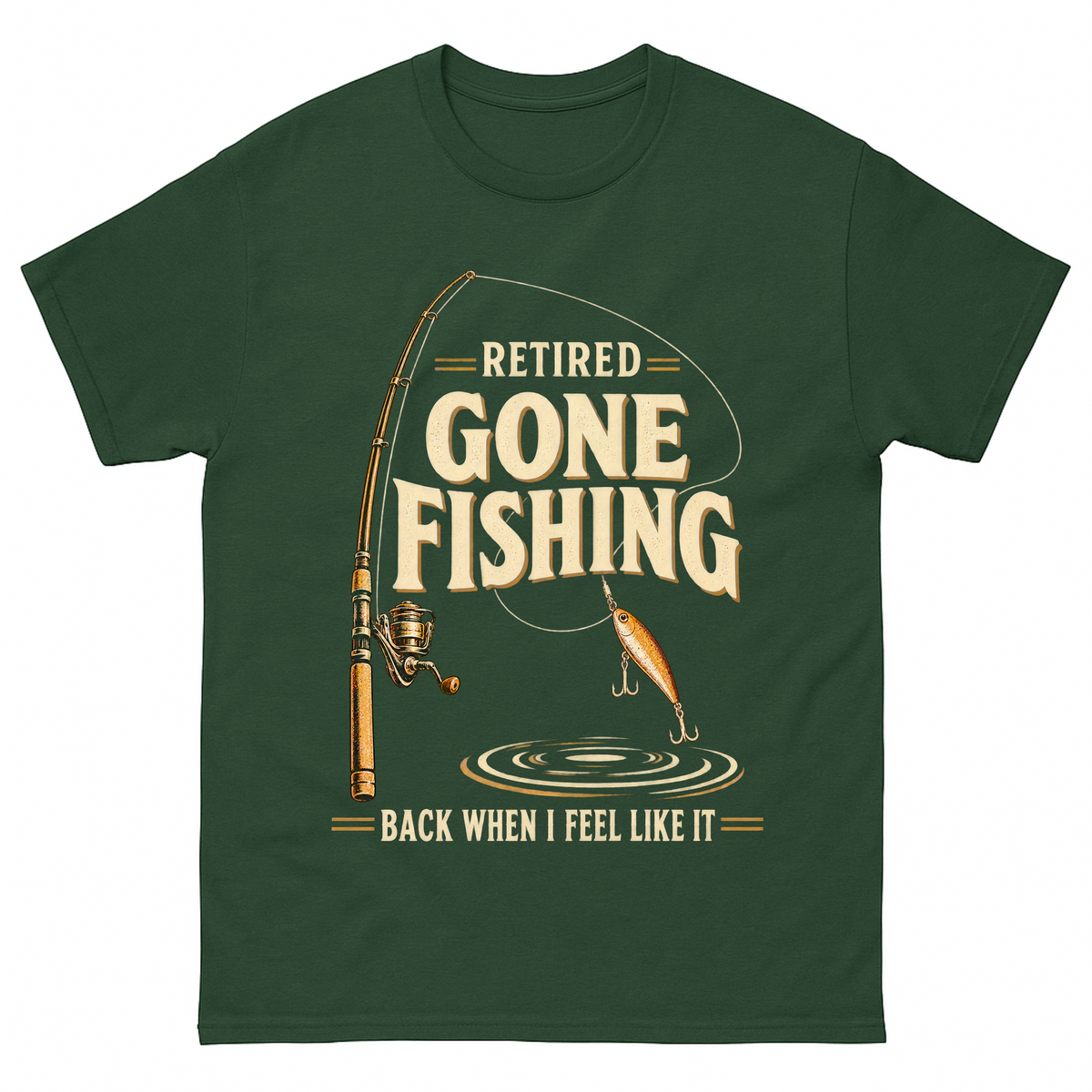 Forest Green vintage t-shirt with Retired Gone Fishing Back When I Feel Like It printed front design