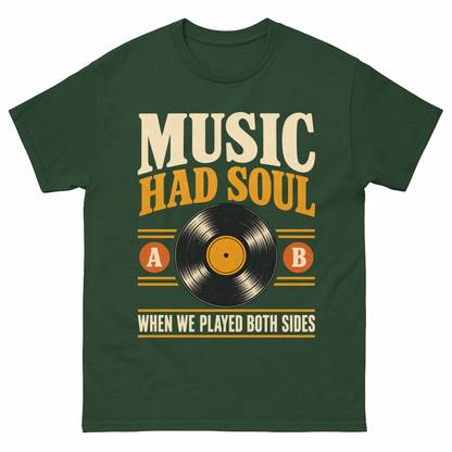 Forest Green vintage t-shirt with Music Had Soul When We Played Both Sides printed front design