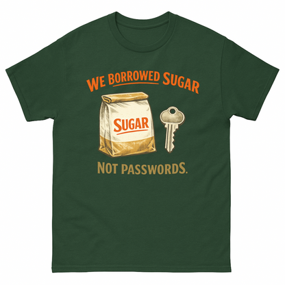 Forest Green vintage t-shirt with We Borrowed Sugar Sugar Not Passwords. printed front design