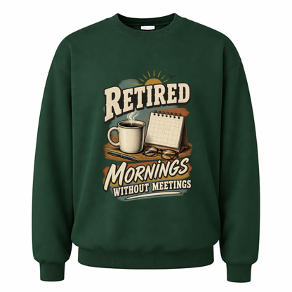 Forest Green vintage sweatshirt with Mornings Without Meetings printed front design