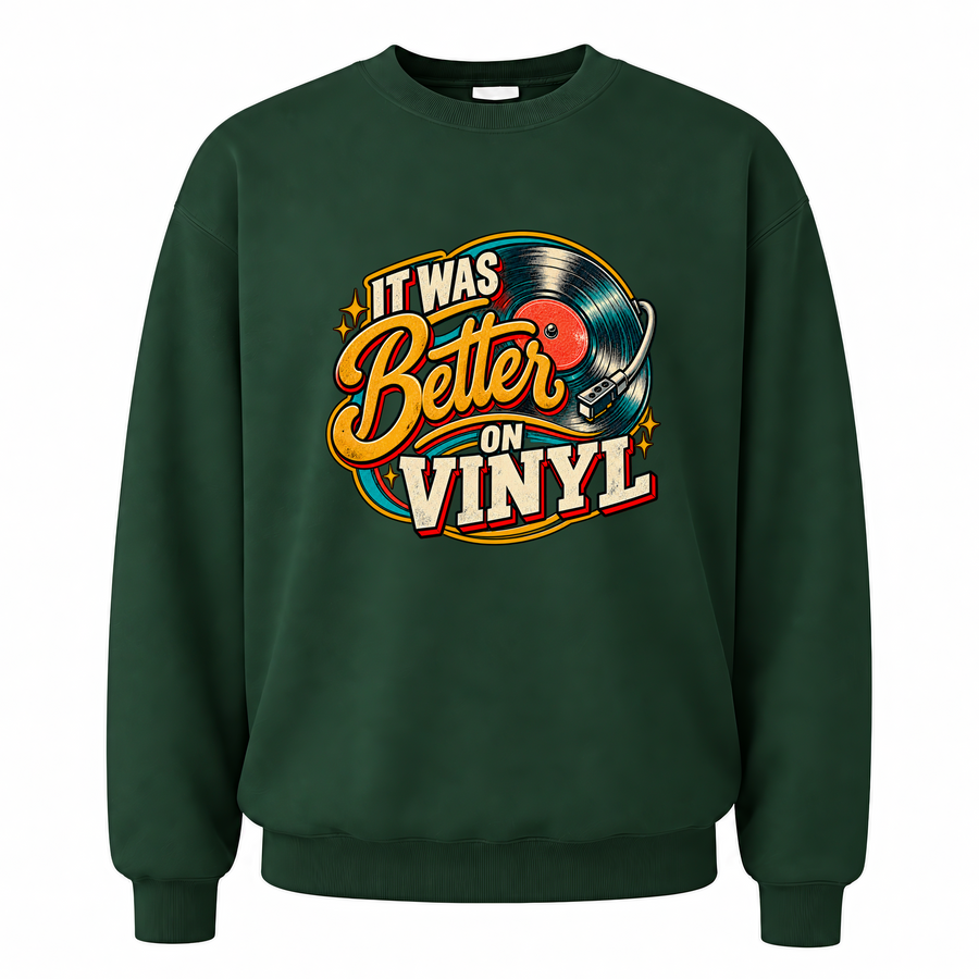 Forest Green vintage sweatshirt with It Was Better On Vinyl printed front design