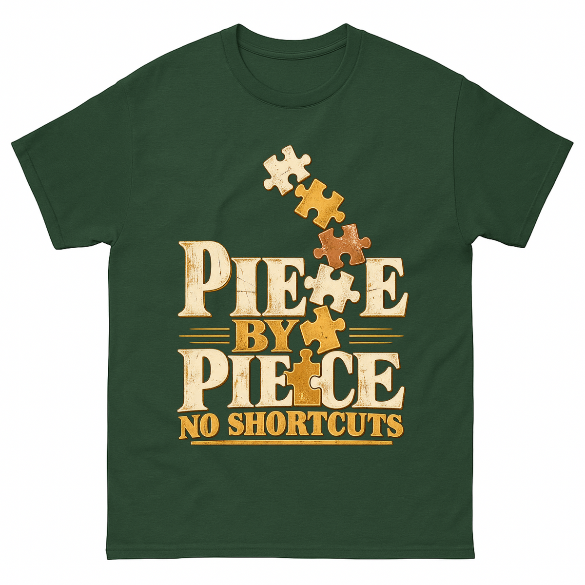 Forest Green vintage t-shirt with Piece By Piece. No Shortcuts printed front design