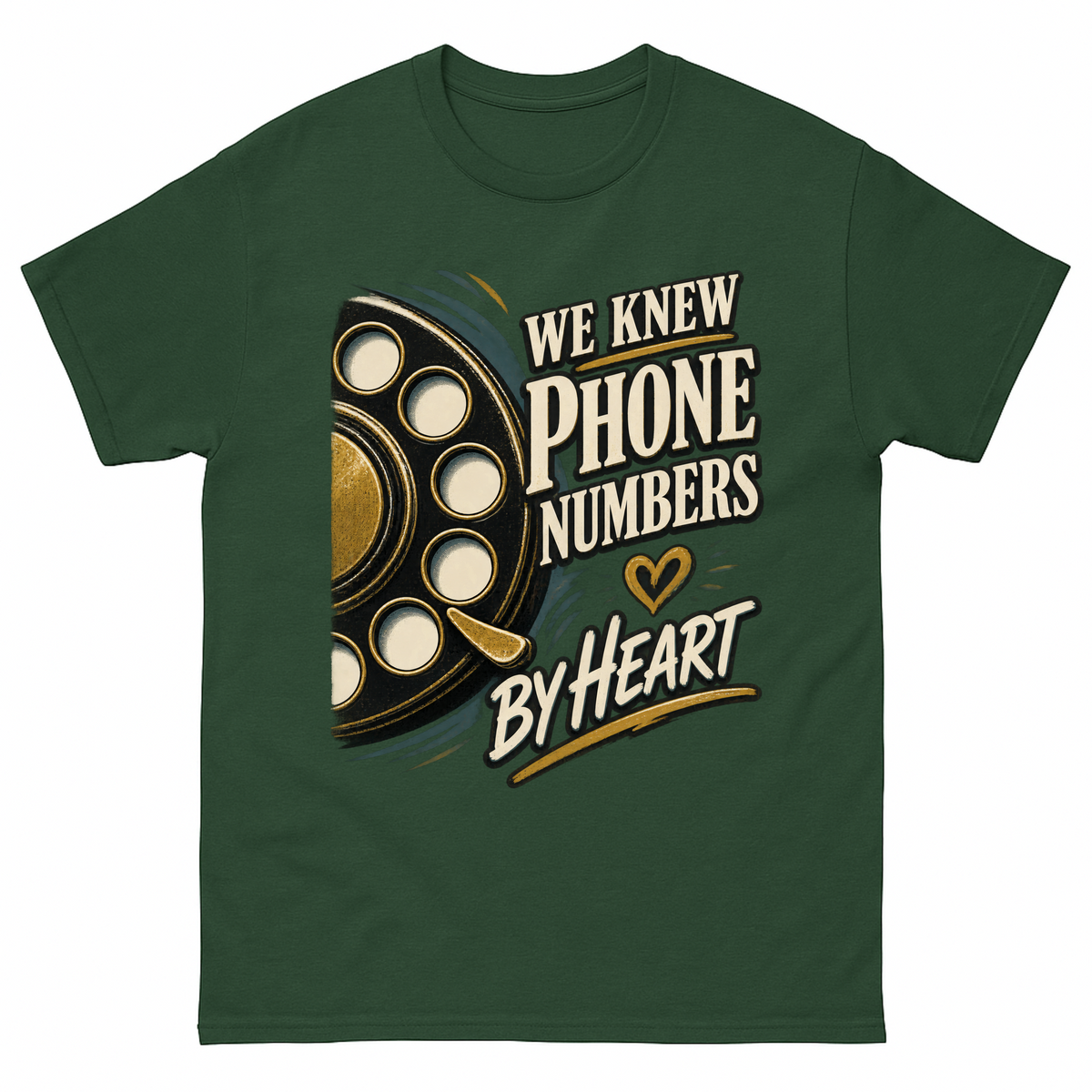 Forest Green vintage t-shirt with We Knew Phone Numbers By Heart printed front design
