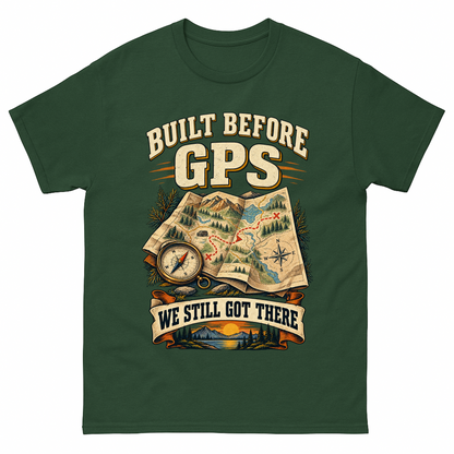 Forest Green vintage t-shirt with Built Before Gps We Still Got There printed front design