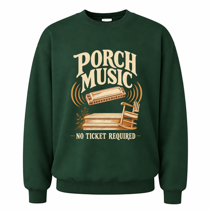 Forest Green vintage sweatshirt with Porch Music. No Ticket Required printed front design