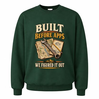 Forest Green vintage sweatshirt with Built Before Apps We Figured It Out printed front design