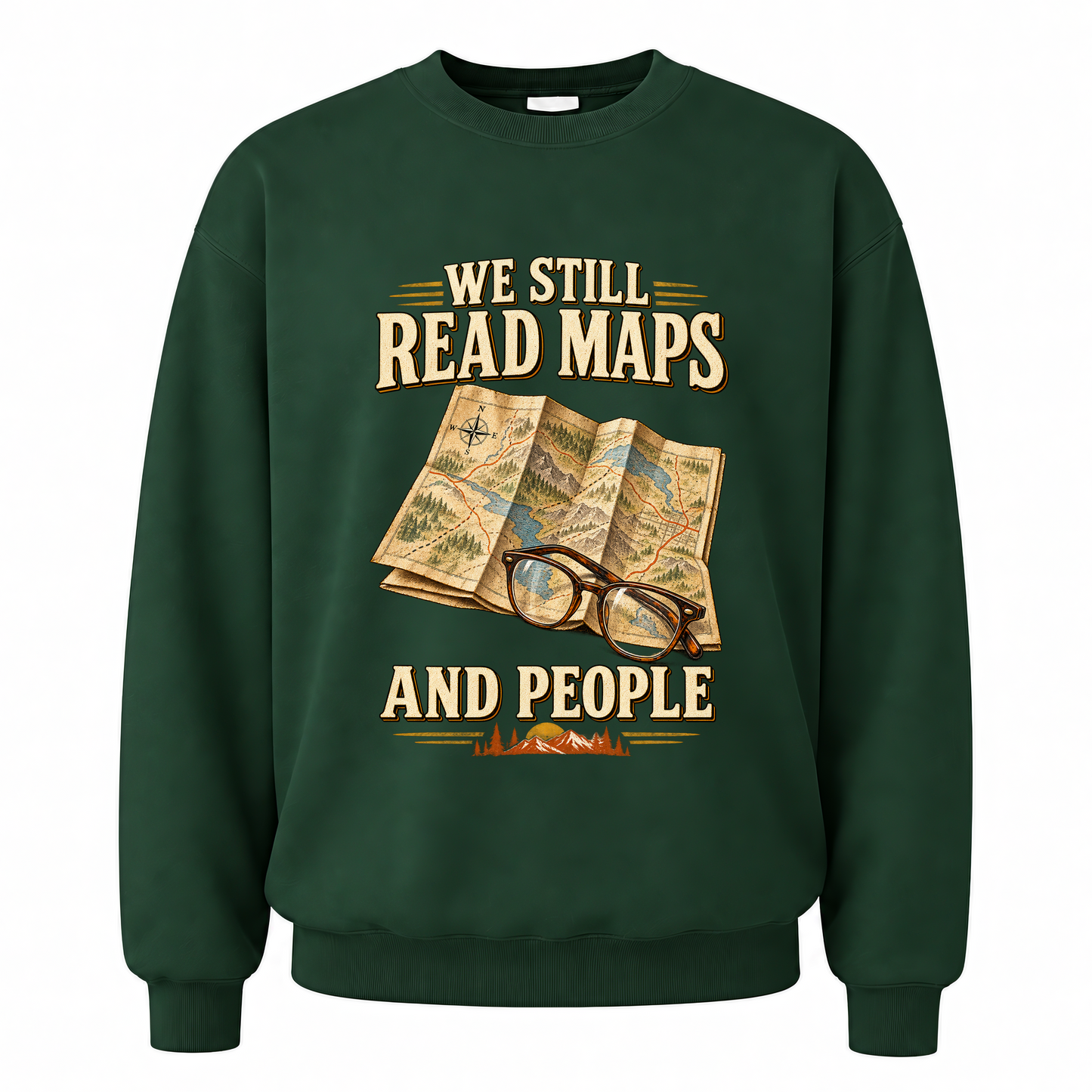 Forest Green vintage sweatshirt with We Still Read Maps And People printed front design