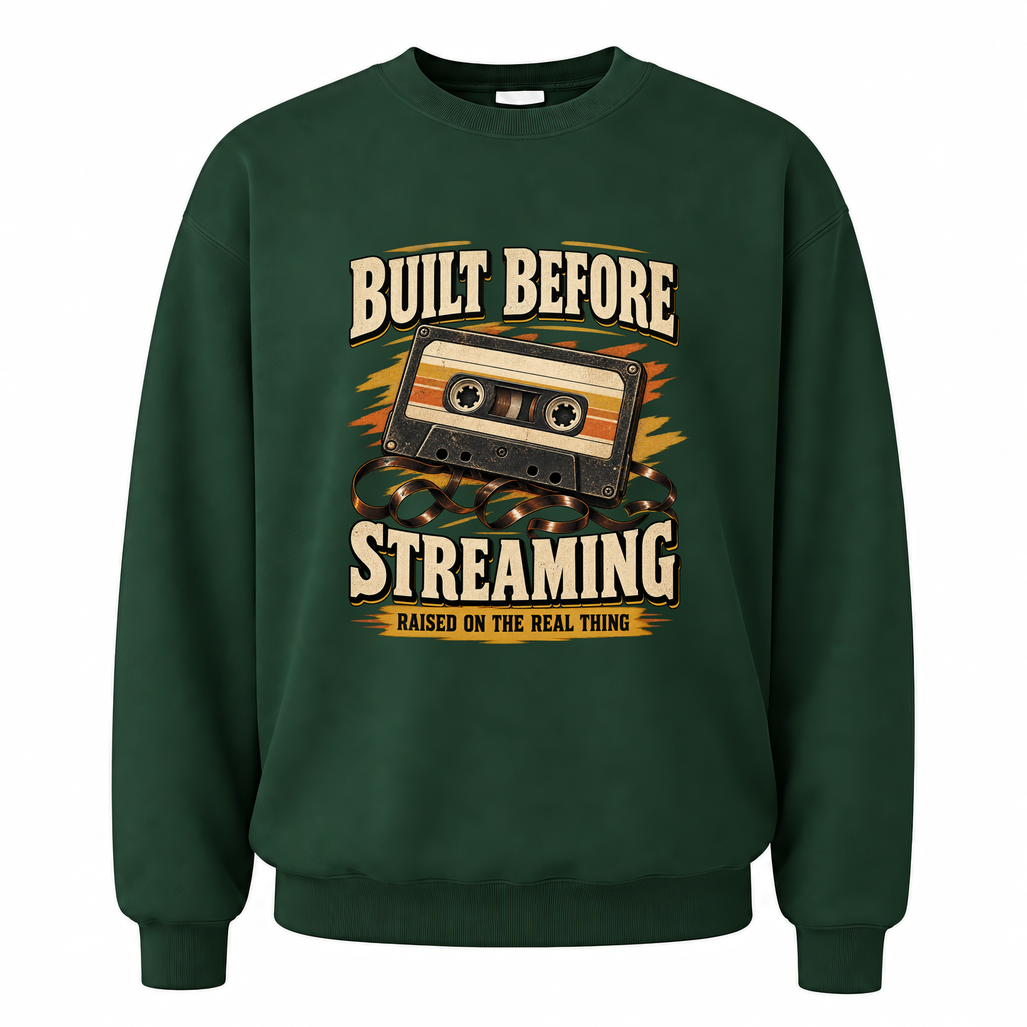 Forest Green vintage sweatshirt with Built Before Streaming Raised On The Real Thing printed front design