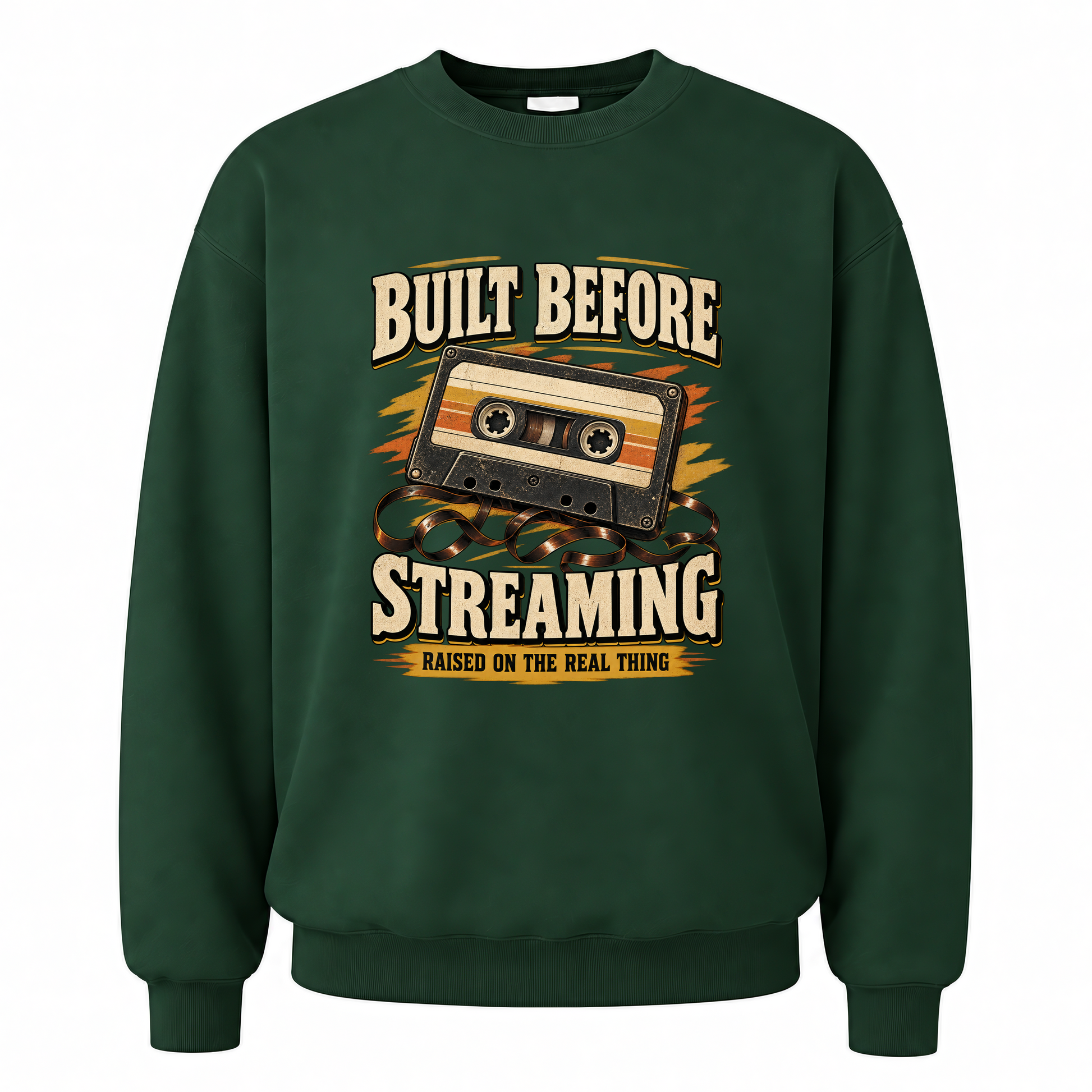 Forest Green vintage sweatshirt with Built Before Streaming Raised On The Real Thing printed front design