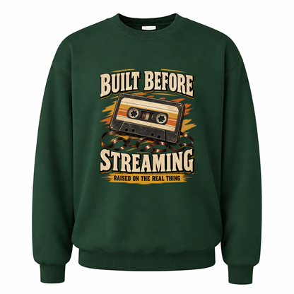 Forest Green vintage sweatshirt with Built Before Streaming Raised On The Real Thing printed front design