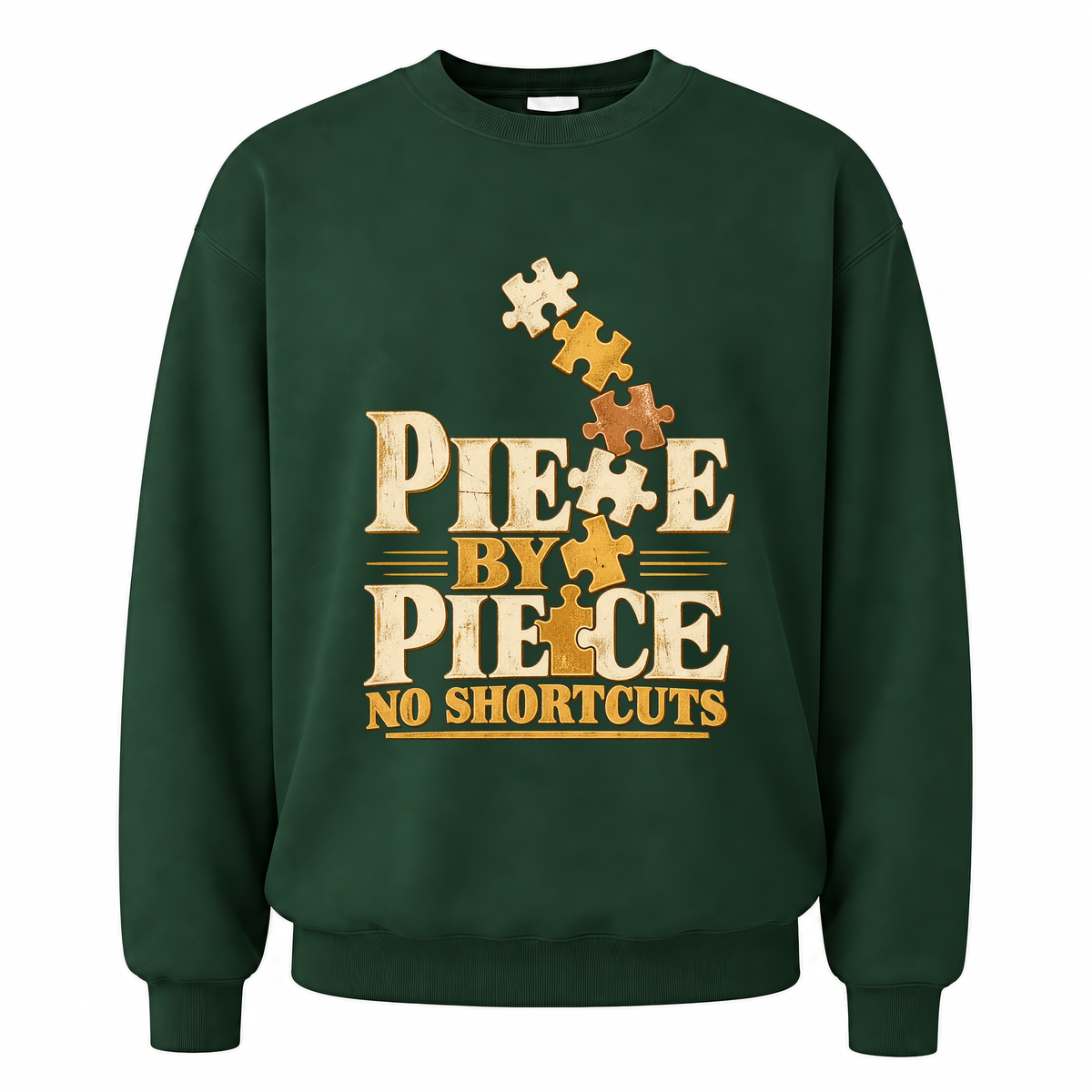 Forest Green vintage sweatshirt with Piece By Piece. No Shortcuts printed front design